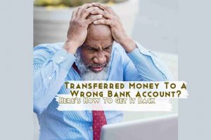How To Reverse Mistaken Bank Transfer Within 24 Hours In Nigeria